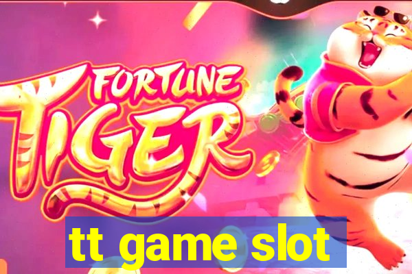 tt game slot